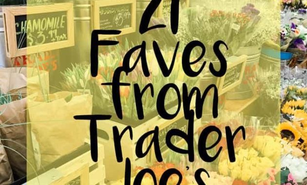 Our Top 21 Trader Joe’s Essentials
