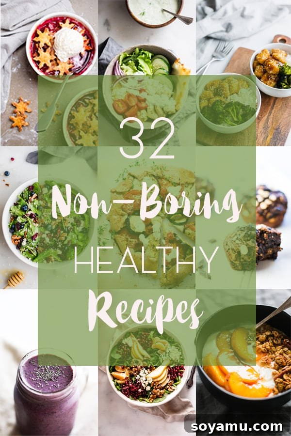 32 Healthy Recipes That Are Completely Not Boring - Your ultimate guide to flavorful, easy, and satisfying healthy meals for breakfast, lunch, dinner, snacks, and dessert. A vibrant flat lay of various healthy and colorful dishes, including salads, bowls, and savory mains, showcasing the diversity of delicious healthy recipes.